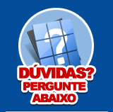 CASO TENHA DÚVIDAS NOS PERGUNTE